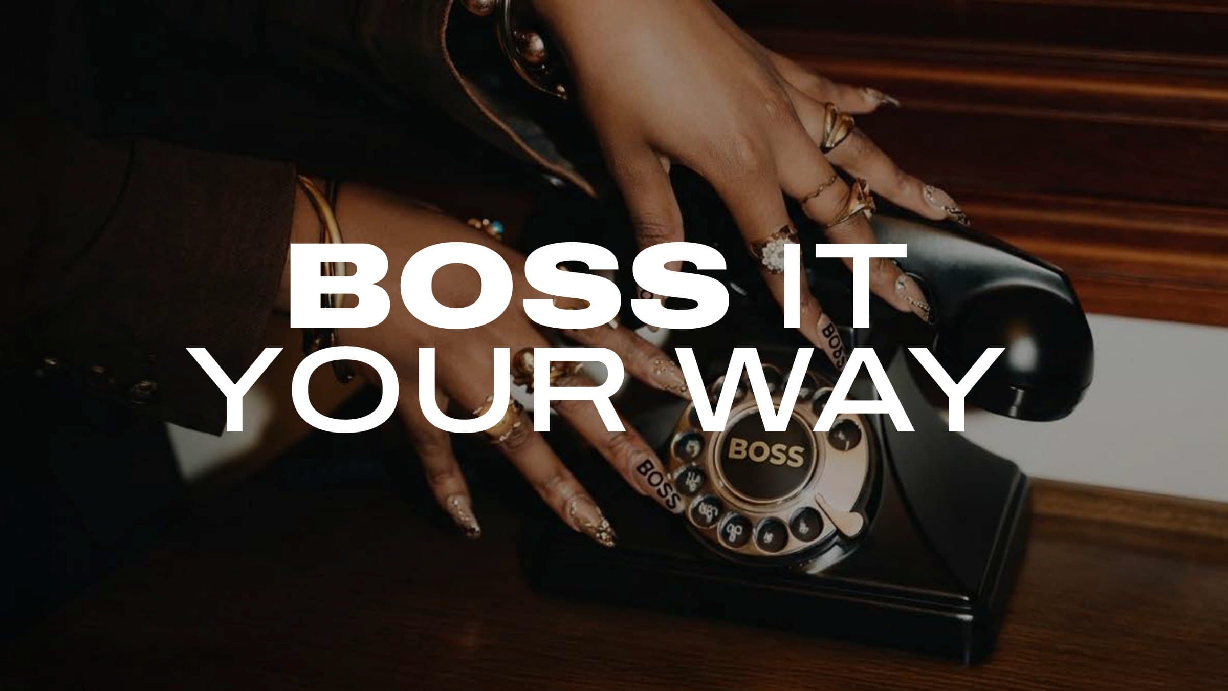 BOSS it your way